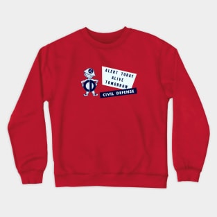 1950s Civil Defense, Alert Today, Alive Tomorrow Crewneck Sweatshirt